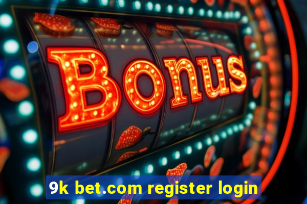 9k bet.com register login